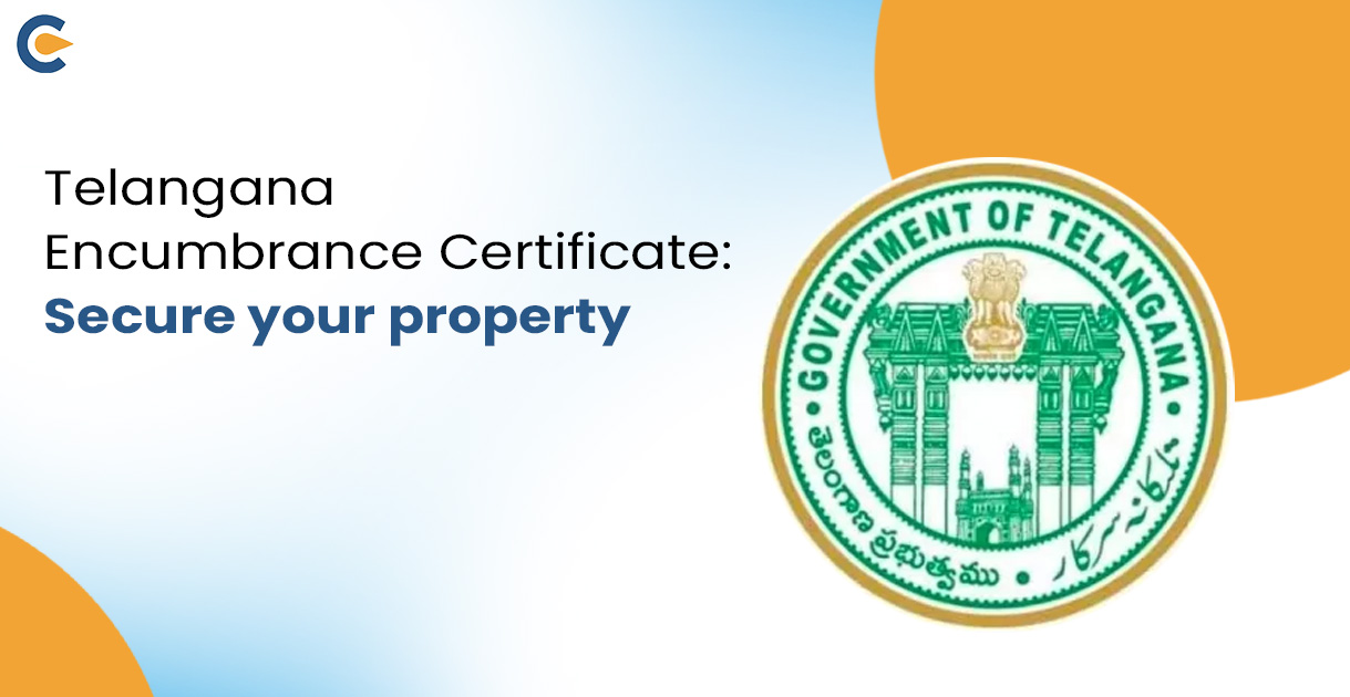 Telangana Encumbrance Certificate: Secure your property