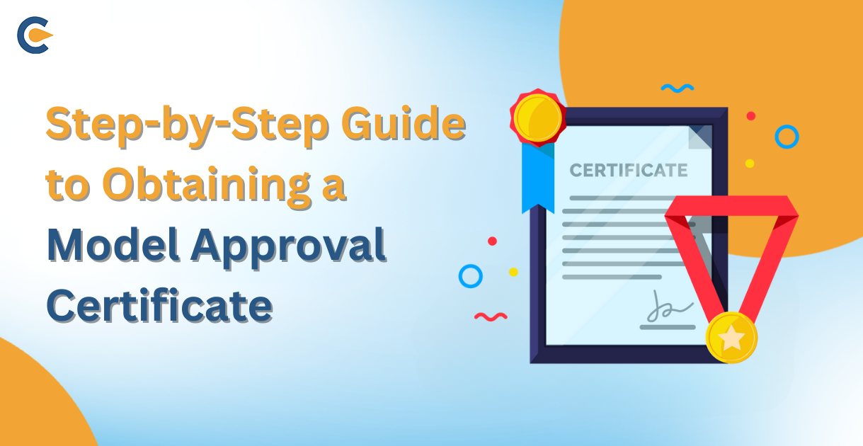 Step-by-Step Guide to Obtaining a Model Approval Certificate