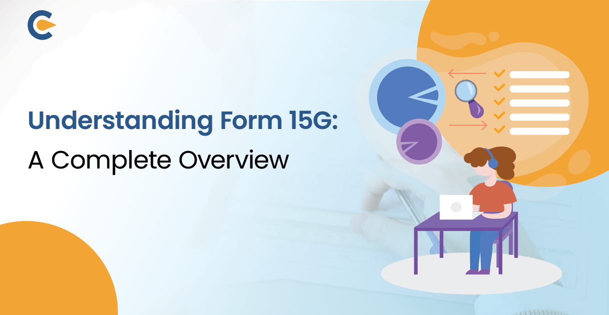 Understanding Form 15G: A Complete Overview  