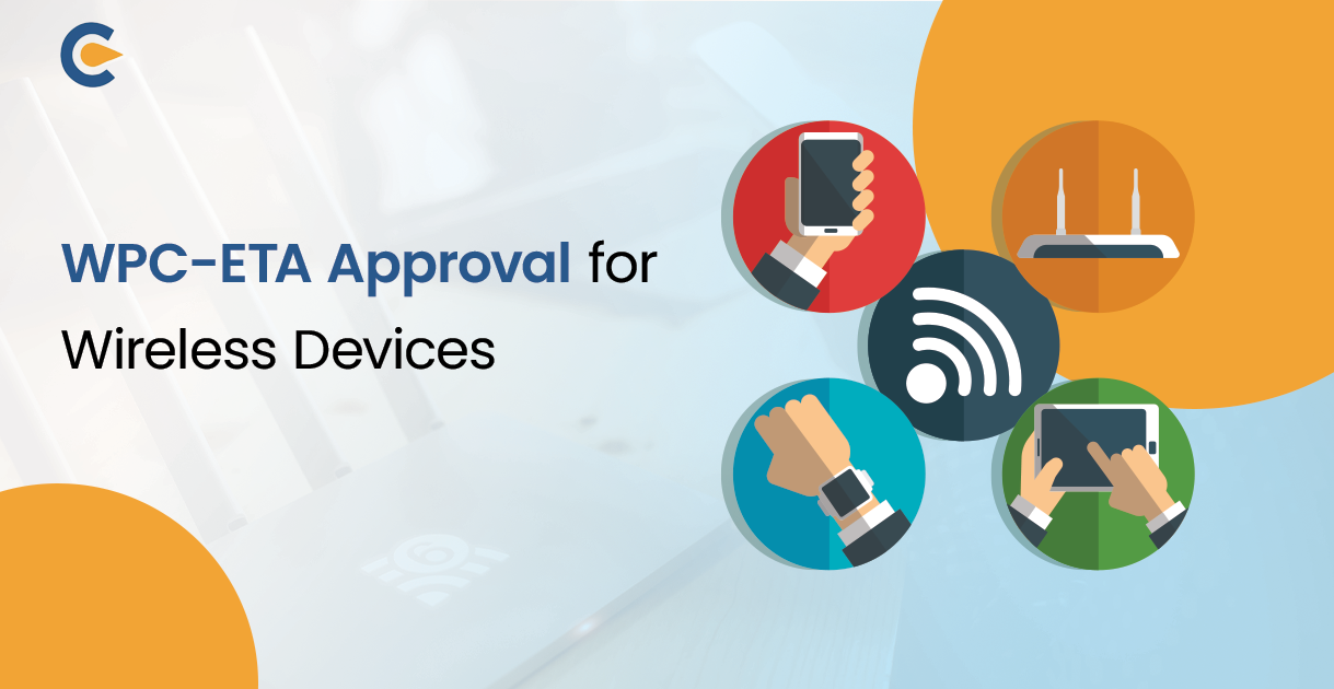 WPC-ETA Approval for Wireless Devices