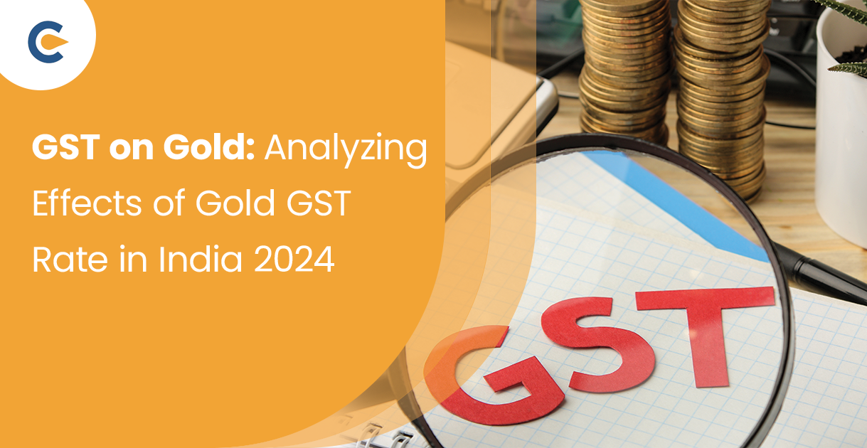GST on Gold: Analyzing Effects of Gold GST Rate in India 2024