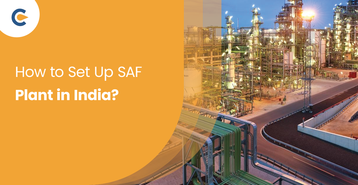 How to Set Up SAF Plant in India?
