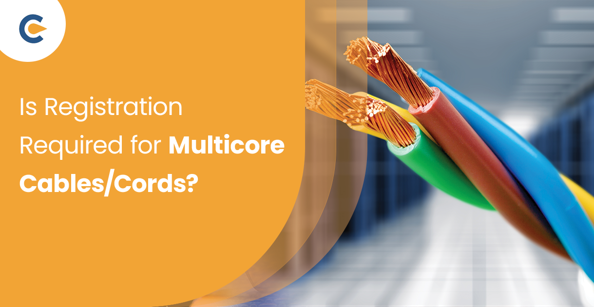 Is Registration Required for Multicore Cables/Cords?