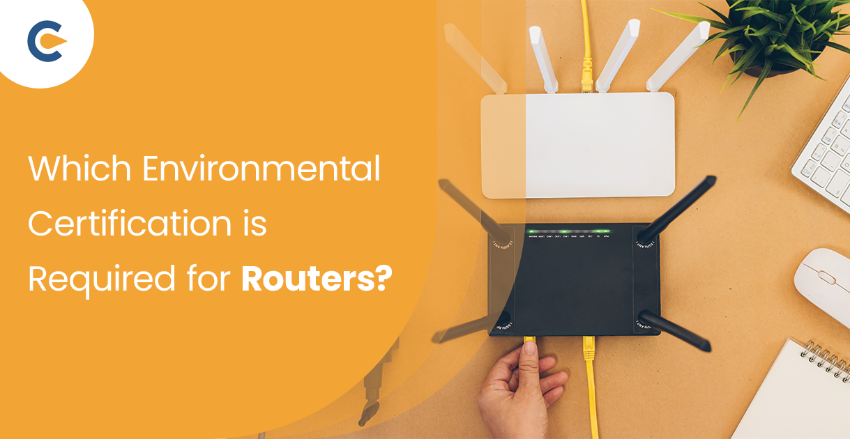 Which Environmental Certification is Required for Routers?