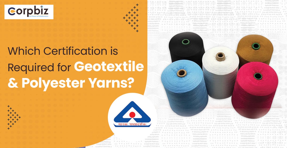 Which Certification is Required for Geotextile & Polyester Yarns?