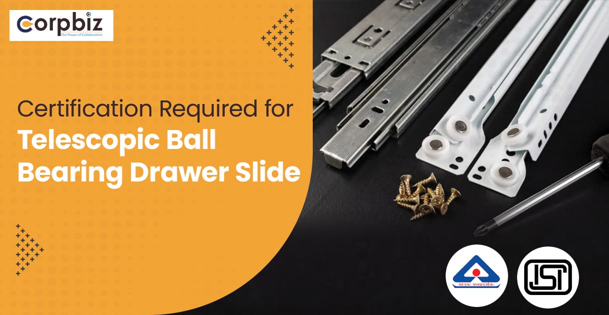 Certification Required for Telescopic Ball Bearing Drawer Slide