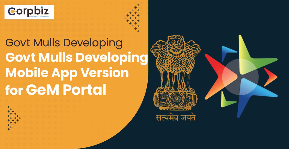 Govt Mulls Developing Mobile App Version for GeM Portal