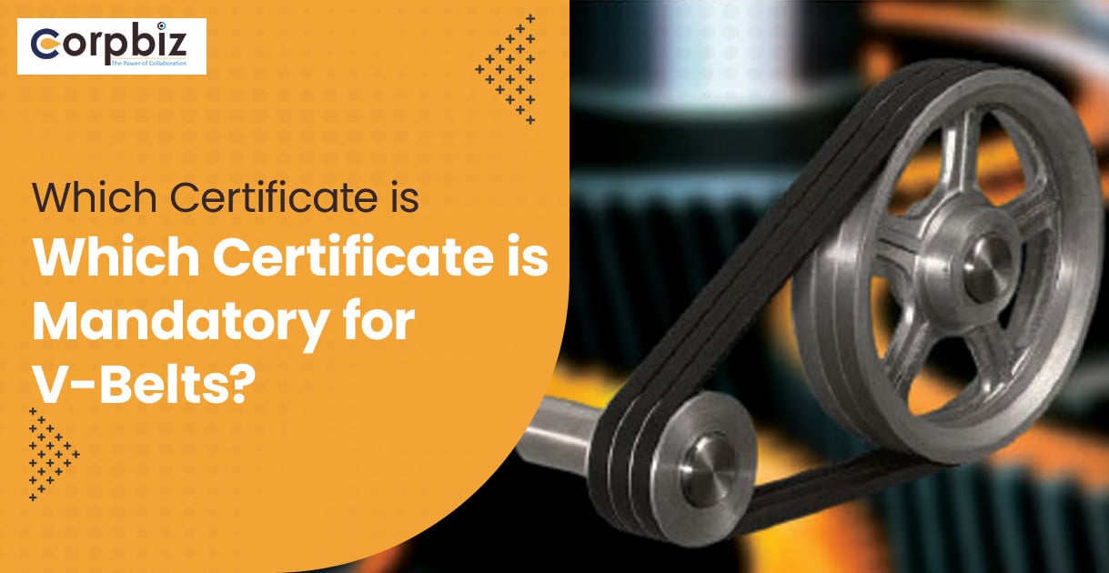 Which Certificate is Mandatory for V-Belts?