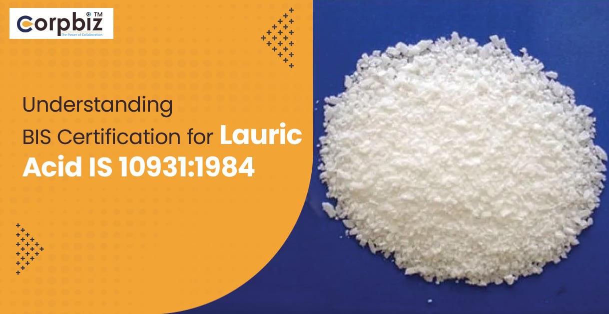 Understanding BIS Certification for Lauric Acid IS 10931:1984