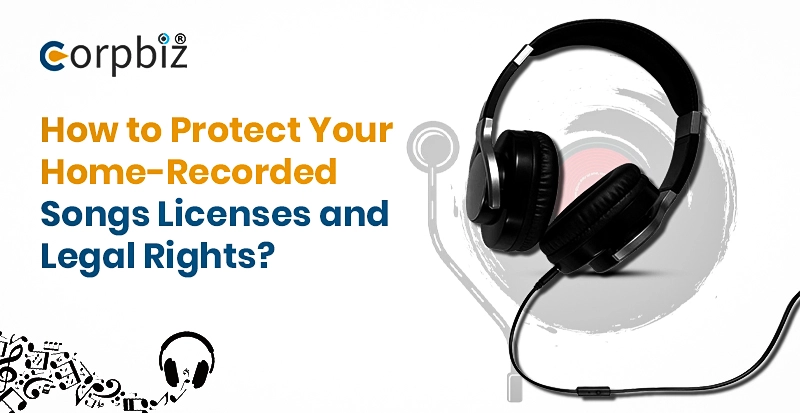 How to Protect Your Home-Recorded Songs Licenses and Legal Rights