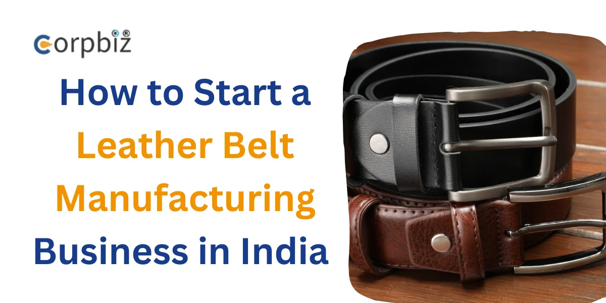 How to Start a Leather Belt Manufacturing Business in India in 2026?