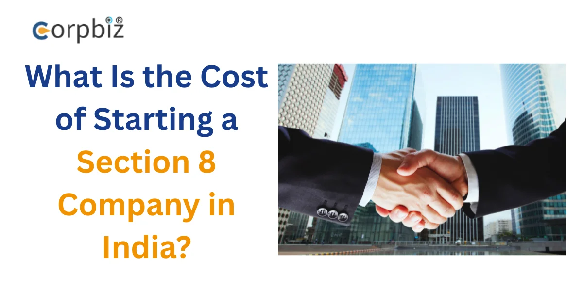 What Is the Cost of Starting a Section 8 Company in India in 2026?
