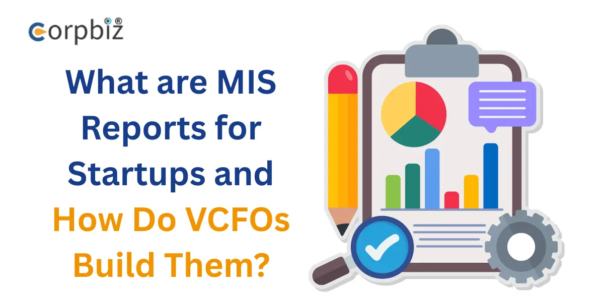 What are MIS Reports for Startups and How Do VCFOs Build Them?