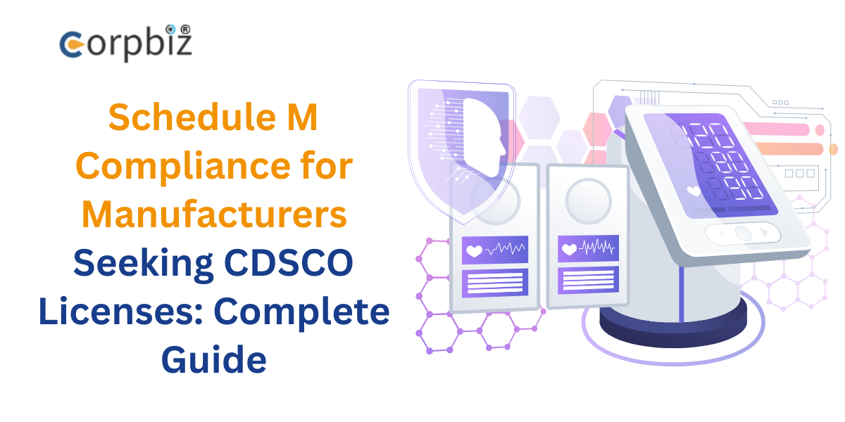 Schedule M Compliance for Manufacturers Seeking CDSCO Licenses: Complete Guide 2026